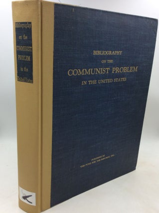 Item #184374 BIBLIOGRAPHY ON THE COMMUNIST PROBLEM IN THE UNITED STATES
