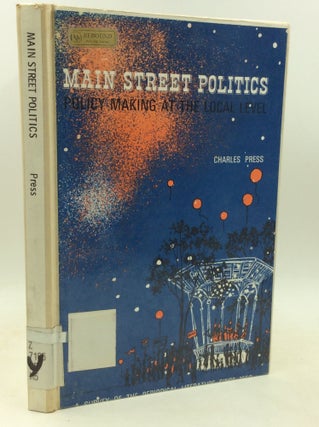 Item #184393 MAIN STREET POLITICS: Policy-Making at the Local Level; A Survey of the Periodical...