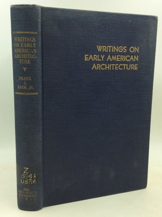 Item #184400 WRITINGS ON EARLY AMERICAN ARCHITECTURE: An Annotated List of Books and Articles on...