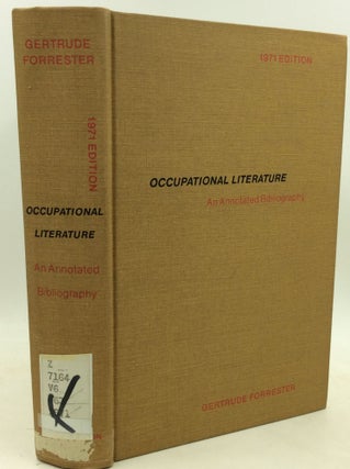 Item #184415 OCCUPATIONAL LITERATURE: An Annotated Bibliography. Gertrude Forrester