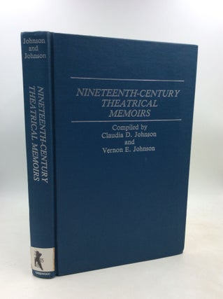 Item #184451 NINETEENTH-CENTURY THEATRICAL MEMOIRS. Claudia D. Johnson, comp Vernon E. Johnson