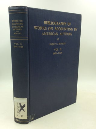 Item #184466 BIBLIOGRAPHY OF WORKS ON ACCOUNTING BY AMERICAN AUTHORS, Volume II: 1901-1934. Hary...