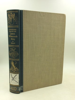 Item #184504 A BIBLIOGRAPHY OF JAMES WHITCOMB RILEY. Anthony J. Russo, Dorothy R. Russo