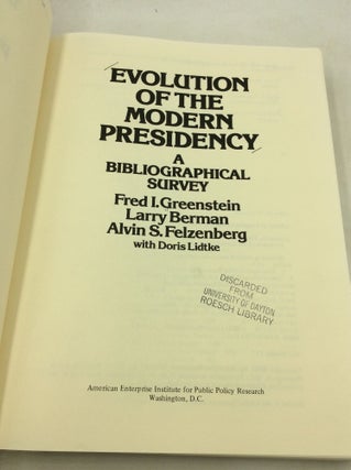 EVOLUTION OF THE MODERN PRESIDENCY: A Bibliographical Survey