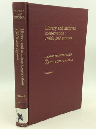 Item #184519 LIBRARY AND ARCHIVES CONSERVATION: 1980s and Beyond, Volume I. George Martin Cunha,...