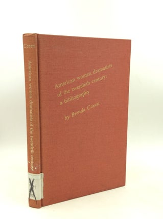 Item #184524 AMERICAN WOMEN DRAMATISTS OF THE TWENTIETH CENTURY: A Bibliography. Brenda Coven