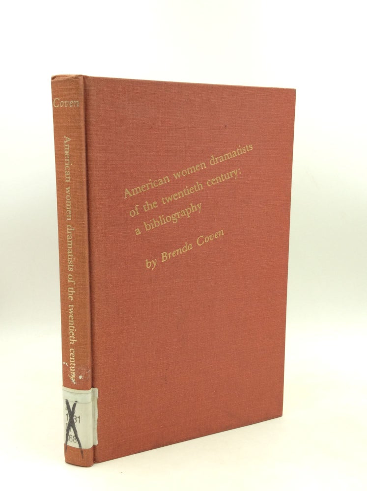 Item #184524 AMERICAN WOMEN DRAMATISTS OF THE TWENTIETH CENTURY: A Bibliography. Brenda Coven.