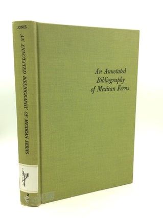 Item #184527 AN ANNOTATED BIBLIOGRAPHY OF MEXICAN FERNS. George Neville Jones