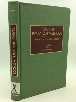 Item #184530 FEMINIST RESEARCH METHODS: An Annotated Bibliography. Connie Miller, Corinna Treitel