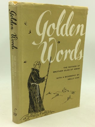 Item #184532 GOLDEN WORDS: The Sayings of Brother Giles of Assisi. Nello Vian