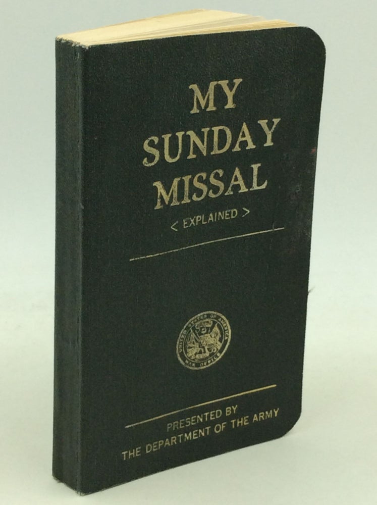 Item #184535 MY SUNDAY MISSAL Using New Translation from New Testament and a Simplified Method of Following Mass with an Explanation before Each Mass of Its Theme. Msgr. Joseph F. Stedman.