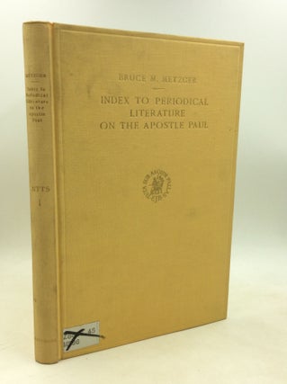 Item #184579 INDEX TO PERIODICAL LITERATURE ON THE APOSTLE PAUL. comp Bruce M. Metzger