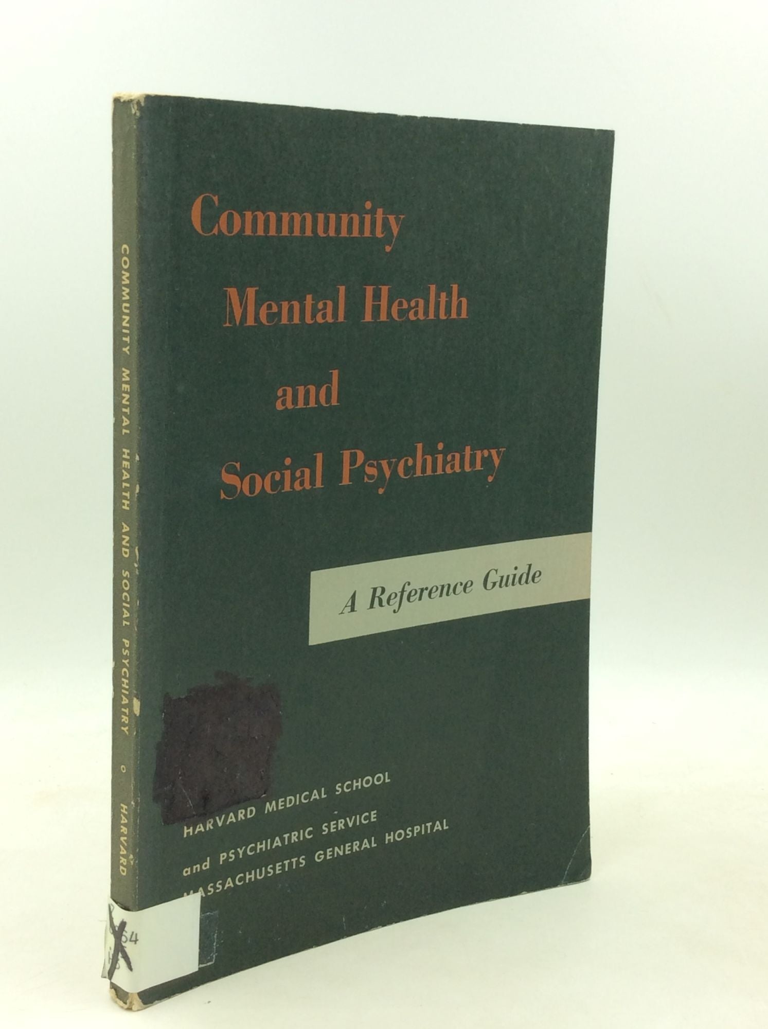 Harvard Medical School and Psychiatric Service, Massachusetts General Hospital - Community Mental Health and Social Psychiatry: A Reference Guide
