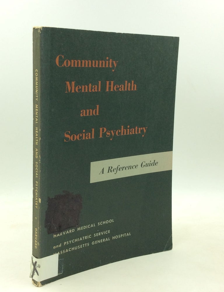 Item #184590 COMMUNITY MENTAL HEALTH AND SOCIAL PSYCHIATRY: A Reference Guide. Harvard Medical School, Massachusetts General Hospital Psychiatric Service.