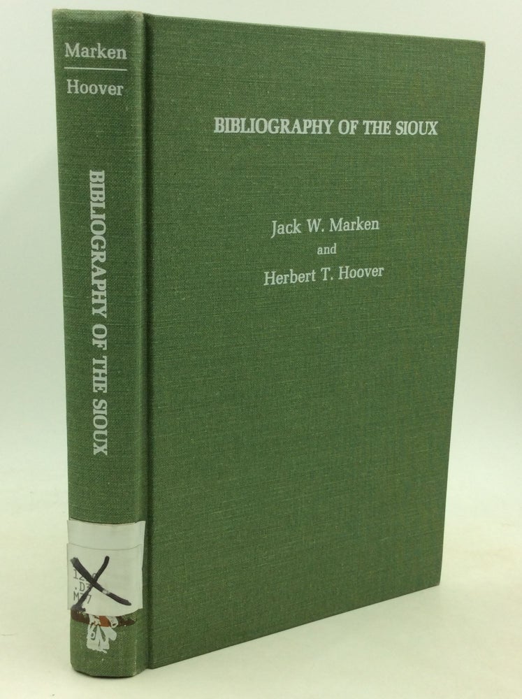 Item #184610 BIBLIOGRAPHY OF THE SIOUX. Jack W. Marken, Herbert T. Hoover.