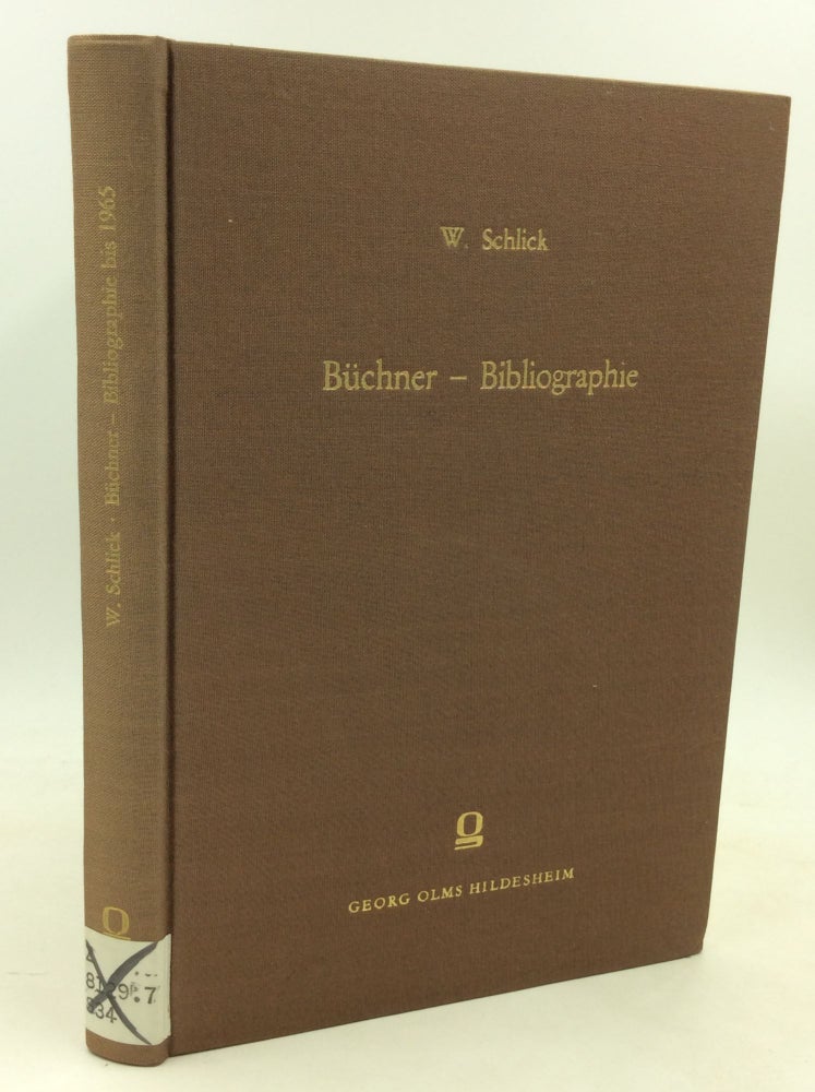 Item #184611 DAS GEORG BUCHNER-SCHRIFTTUM BIS 1965: Eine Internationale Bibliographie. Werner Schlick.