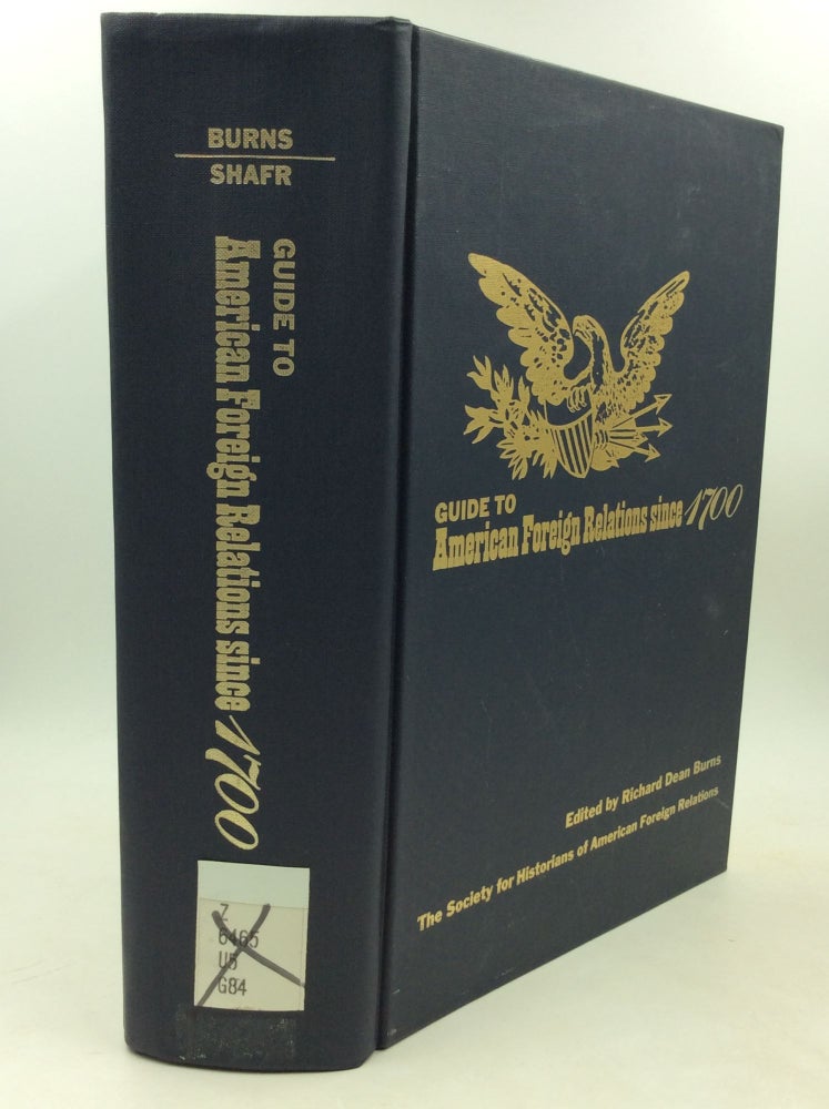 Item #184616 A GUIDE TO AMERICAN FOREIGN RELATIONS SINCE 1700. ed Richard Dean Burns.