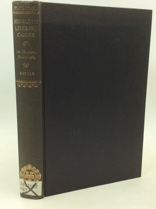 Item #184641 THE LITERARY CAREER OF JAMES BOSWELL, ESQ.: Being the Bibliographical Materials for...