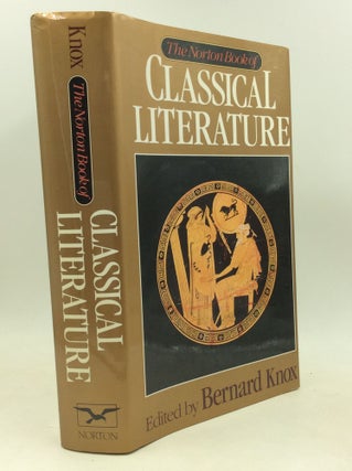 Item #184657 THE NORTON BOOK OF CLASSICAL LITERATURE. ed Bernard Knox