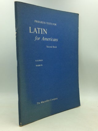 Item #184668 PROGRESS TESTS FOR LATIN FOR AMERICANS: Second Book. B L. Ullman, Mary B. Madlin