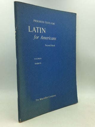 Item #184668 PROGRESS TESTS FOR LATIN FOR AMERICANS: Second Book. B L. Ullman, Mary B. Madlin