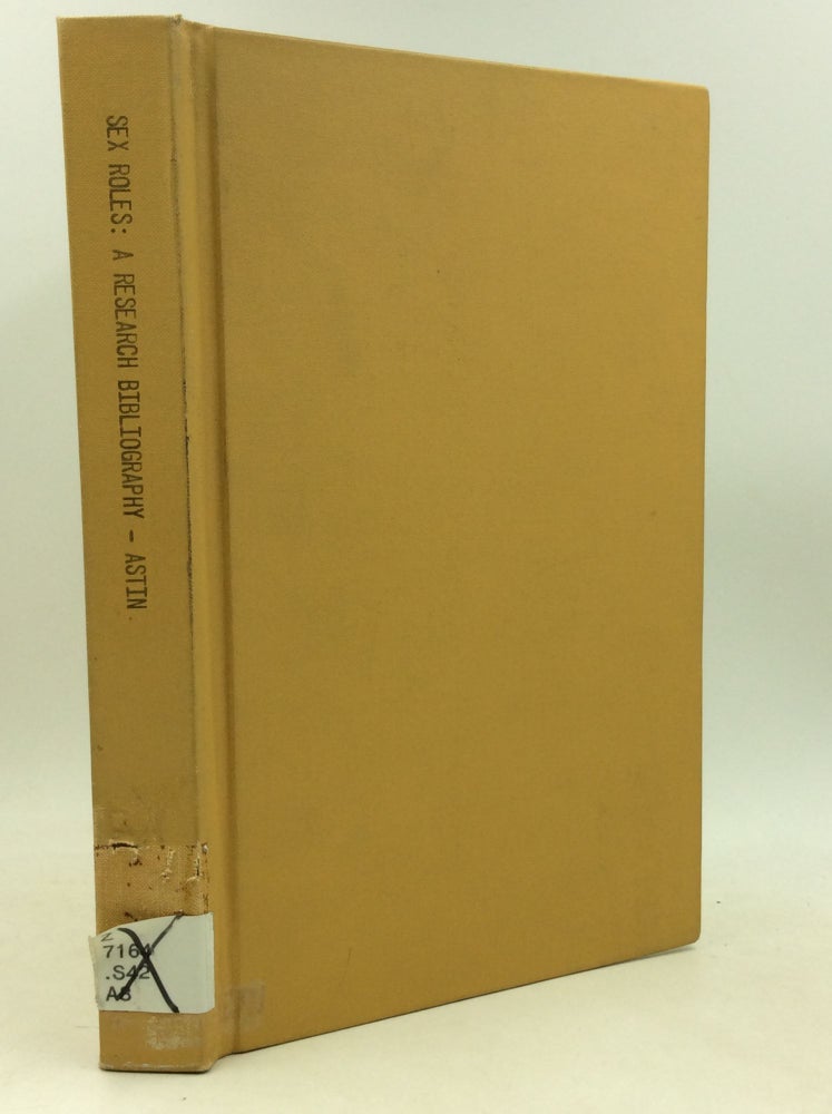 Item #184673 SEX ROLES: A Research Bibliography. Allison Parelman Helen S. Astin, Anne Fisher.