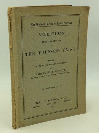 Item #184684 SELECTIONS FROM THE LETTERS OF THE YOUNGER PLINY. Pliny the Younger, ed Samuel Ball...