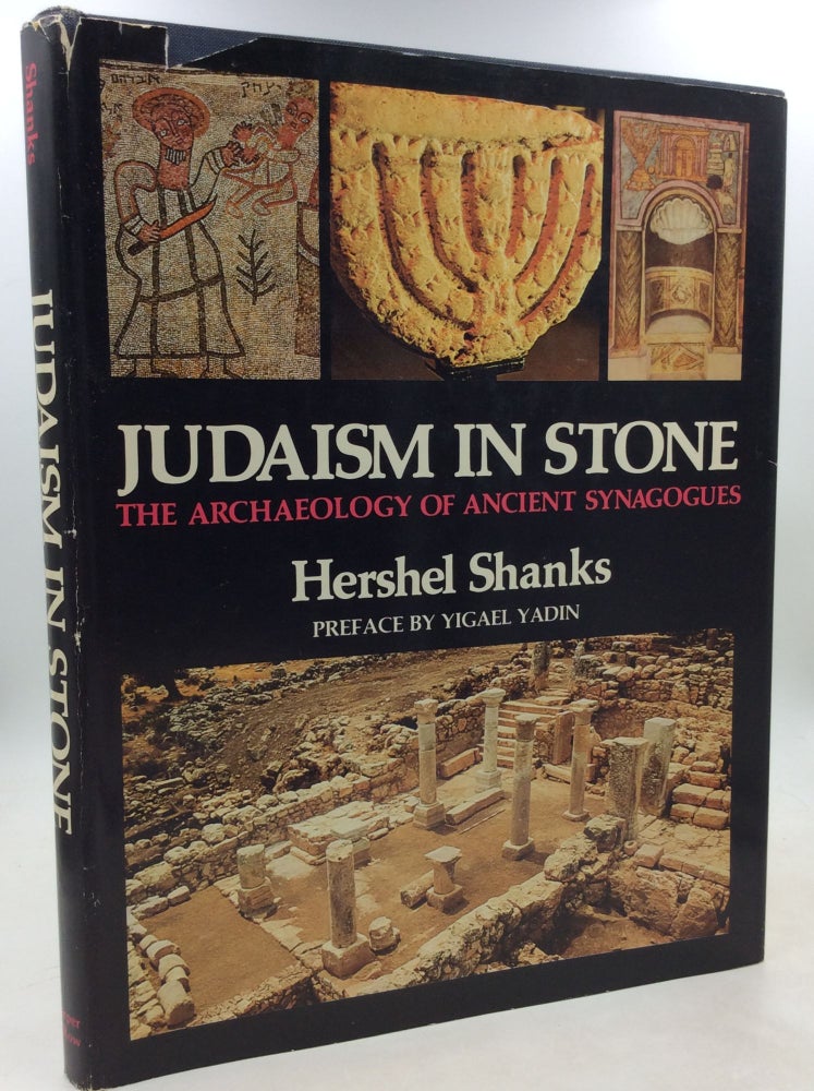 Item #184716 JUDAISM IN STONE: The Archaeology of Ancient Synagogues. Hershel Shanks.