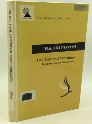 Item #184763 THE POLITICAL WRITINGS OF JAMES HARRINGTON: Representative Selections. ed Charles...