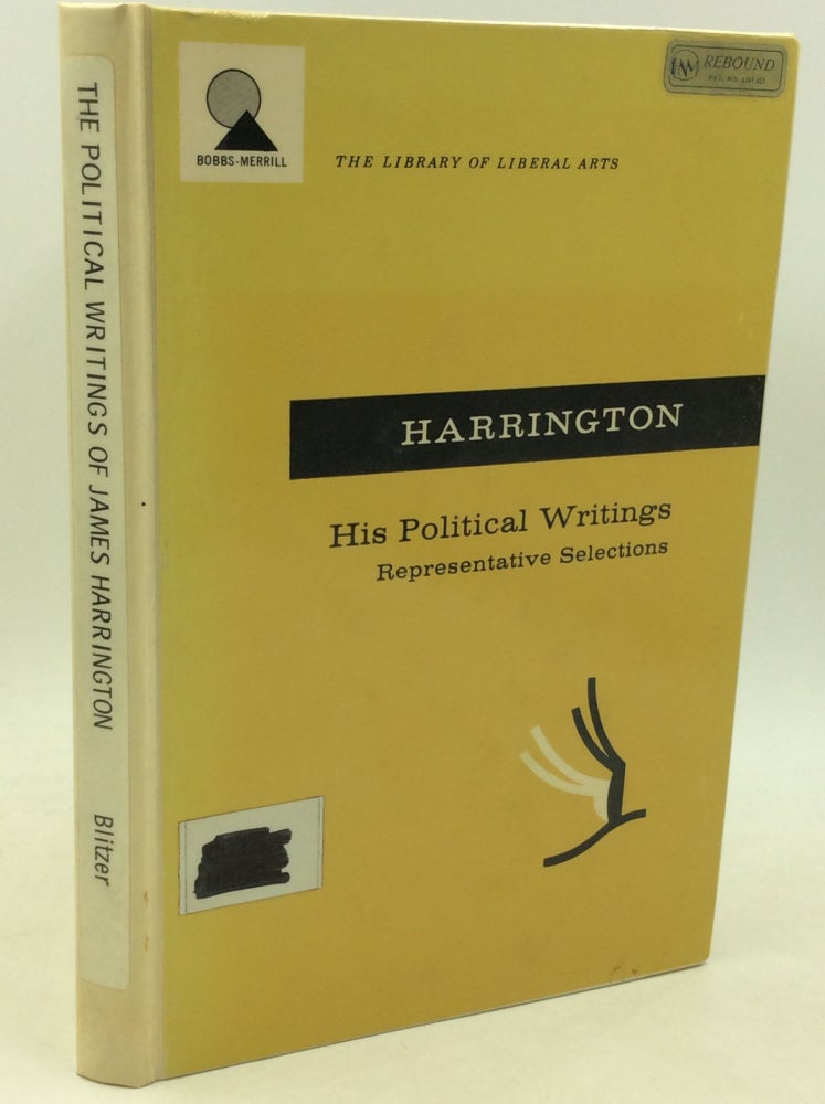 Item #184763 THE POLITICAL WRITINGS OF JAMES HARRINGTON: Representative Selections. ed Charles Blitzer.