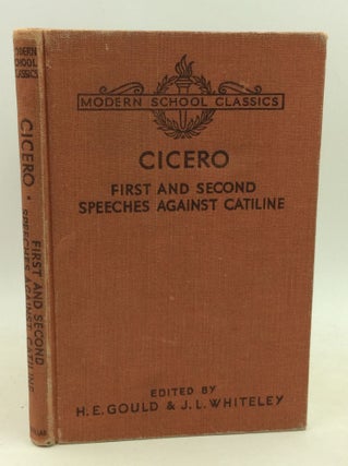 Item #184777 CICERO: First and Second Speeches against Catiline. Cicero, H E. Gould, eds J L....