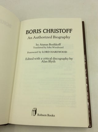 Item #184864 BORIS CHRISTOFF: An Authorized Biography. Atanas Bozhkoff