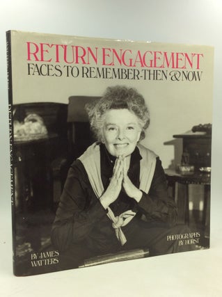 Item #184913 RETURN ENGAGEMENT: Faces to Remember - Then & Now. James Watters