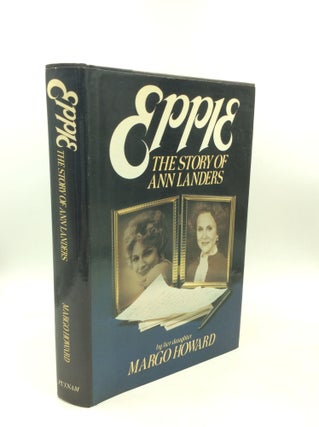 Item #184954 EPPIE: The Story of Ann Landers. Margo Howard