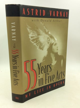 Item #184963 FIFTY-FIVE YEARS IN FIVE ACTS: My Life in Opera. Astrid Varnay, Donald Arthur