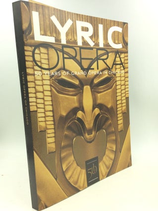 Item #184986 LYRIC OPERA: 50 Years of Grand Opera in Chicago 1954-2004