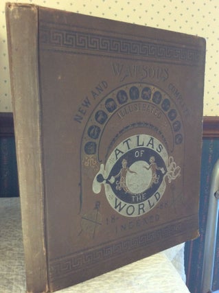 Item #185007 WATSON'S NEW AND COMPLETE ILLUSTRATED ATLAS OF THE WORLD