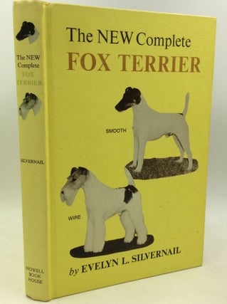 Item #185009 THE NEW COMPLETE FOX TERRIER (Smooth and Wire). Evelyn L. Silvernail