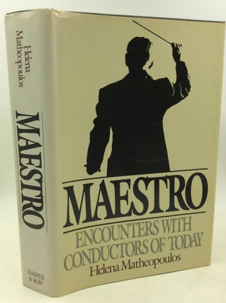 Item #185049 MAESTRO: Encounters with Conductors of Today. Helena Matheopoulos