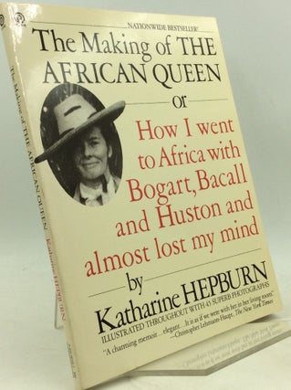 Item #185058 THE MAKING OF THE AFRICAN QUEEN or How I Went to Africa with Bogart, Bacall and...