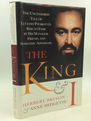 Item #185118 THE KING AND I: The Uncensored Tale of Luciano Pavarotti's Rise to Fame by His...
