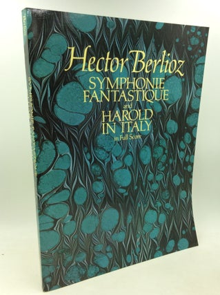 Item #185134 SYMPHONIE FANTASTIQUE AND HAROLD IN ITALY in Full Score. Hector Berlioz