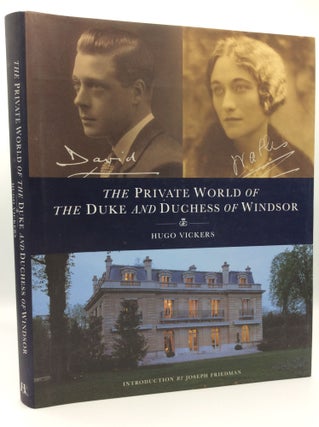Item #185242 THE PRIVATE WORLD OF THE DUKE AND DUCHESS OF WINDSOR. Hugo Vickers