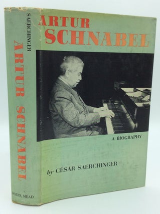 Item #185346 ARTUR SCHNABEL: A Biography. Cesar Saerchinger