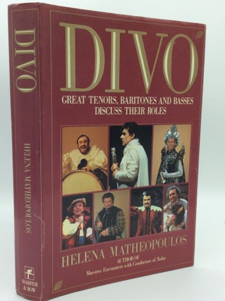 Item #185349 DIVO: Great Tenor, Baritones and Basses Discuss Their Roles. Helena Matheopoulos