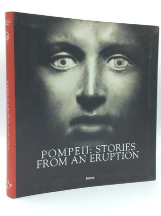 Item #185434 POMPEII: STORIES FROM AN ERUPTION; Guide to the Exhibition. ed Pier Giovanni Guzzo