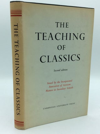 Item #185435 THE TEACHING OF CLASSICS. Incorporated Association of Assistant Masters in Secondary...