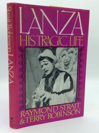 Item #185503 LANZA: HIS TRAGIC LIFE. Raymond Strait, Terry Robinson
