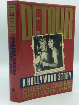 Item #185520 DETOUR: A Hollywood Story. Cheryl Crane, Cliff Jahr
