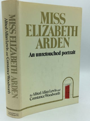 Item #185521 MISS ELIZABETH ARDEN: An Unretouched Portrait. Alfred Allan Lewis, Constance Woodworth